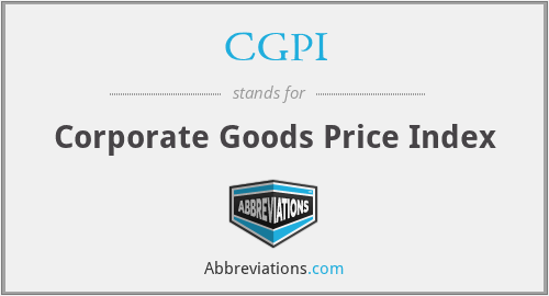 CGPI - Corporate Goods Price Index