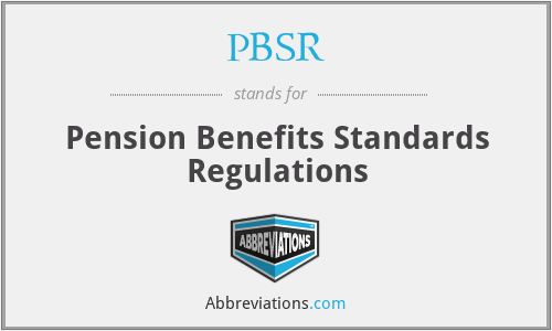 PBSR - Pension Benefits Standards Regulations