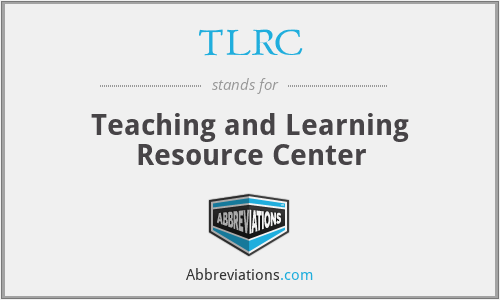 TLRC - Teaching and Learning Resource Center