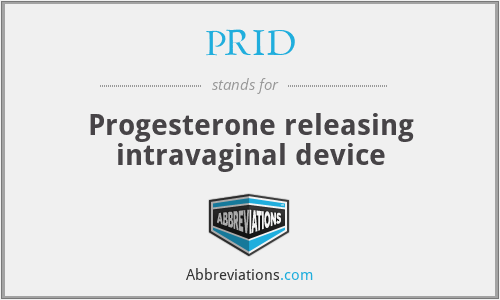 PRID - Progesterone releasing intravaginal device
