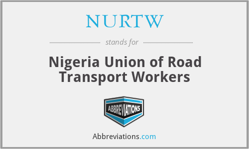 NURTW - Nigeria Union of Road Transport Workers