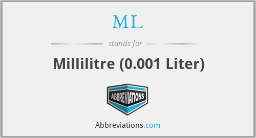 ML - Millilitre (0.001 Liter)