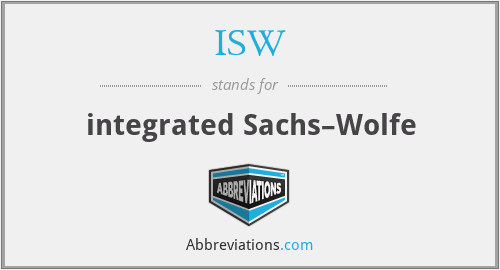 ISW - integrated Sachs–Wolfe