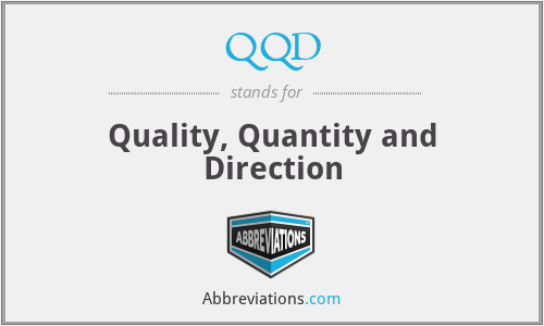 QQD - Quality, Quantity and Direction