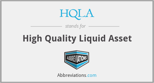 HQLA - High Quality Liquid Asset