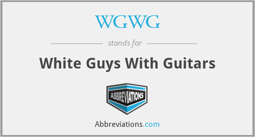 WGWG - White Guys With Guitars