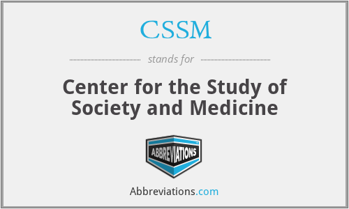 CSSM - Center for the Study of Society and Medicine