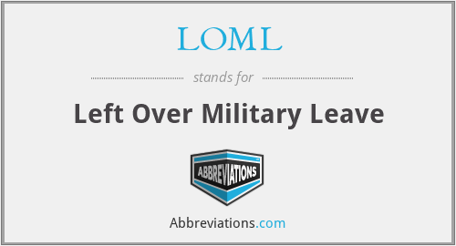LOML - Left Over Military Leave