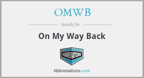 OMWB - On My Way Back