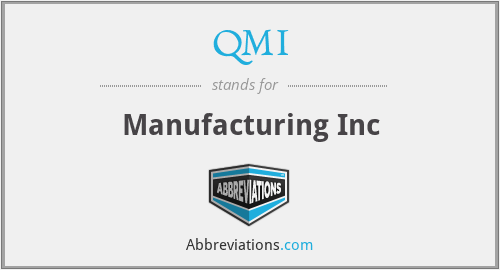 QMI - Manufacturing Inc