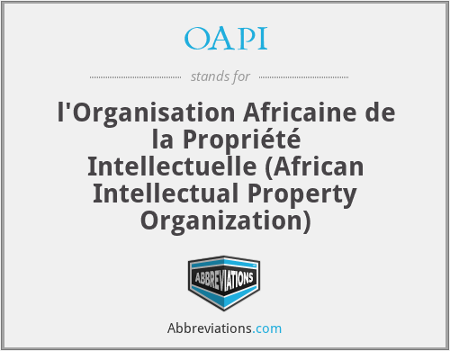 OAPI - l'Organisation Africaine de la Propriété Intellectuelle (African Intellectual Property Organization)