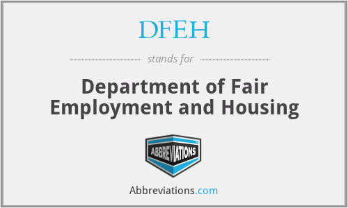 DFEH - Department of Fair Employment and Housing