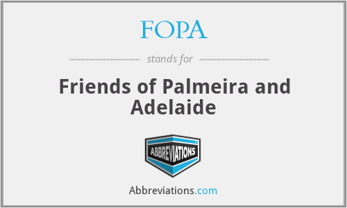FOPA - Friends of Palmeira and Adelaide
