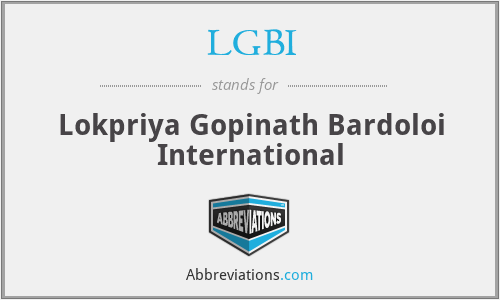 LGBI - Lokpriya Gopinath Bardoloi International