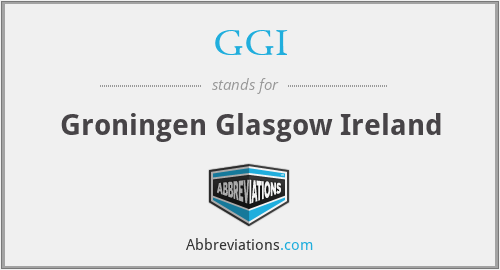 GGI - Groningen Glasgow Ireland