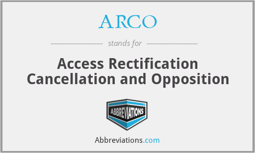 ARCO - Access Rectification Cancellation and Opposition
