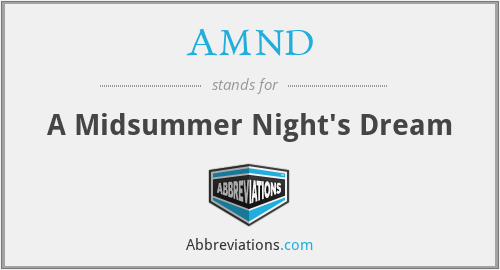 AMND - A Midsummer Night's Dream
