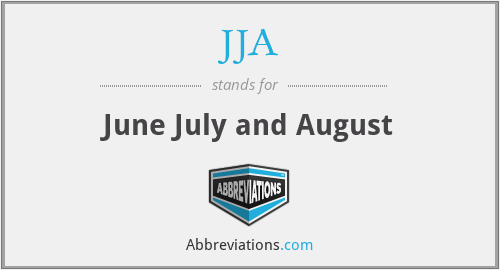 JJA - June July and August