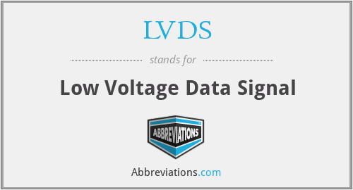 LVDS - Low Voltage Data Signal