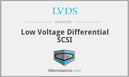 LVDS - Low Voltage Differential SCSI