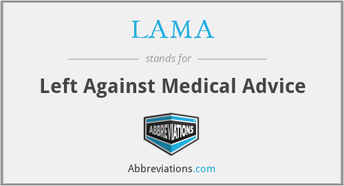 LAMA - Left Against Medical Advice
