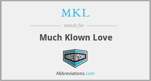 MKL - Much Klown Love