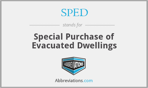 SPED - Special Purchase of Evacuated Dwellings
