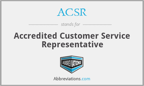 ACSR - Accredited Customer Service Representative
