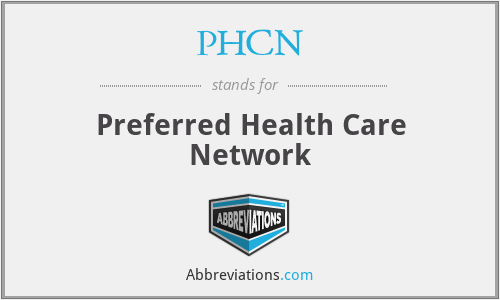 PHCN - Preferred Health Care Network