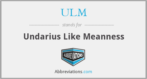 ULM - Undarius Like Meanness