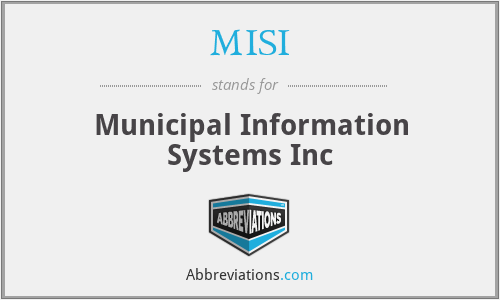 MISI - Municipal Information Systems Inc