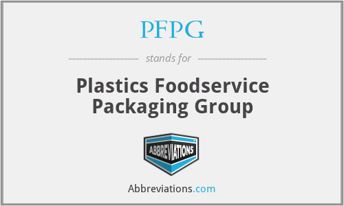 PFPG - Plastics Foodservice Packaging Group