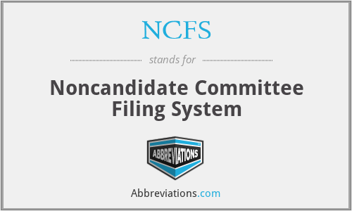 NCFS - Noncandidate Committee Filing System
