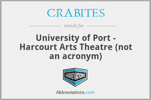 CRABITES - University of Port - Harcourt Arts Theatre (not an acronym)