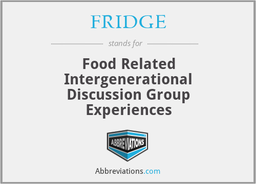 FRIDGE - Food Related Intergenerational Discussion Group Experiences