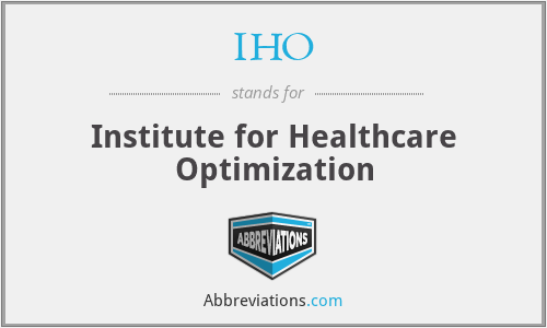 IHO - Institute for Healthcare Optimization