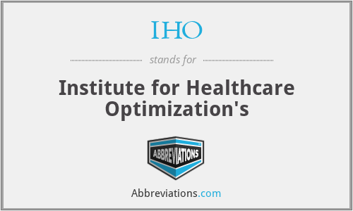IHO - Institute for Healthcare Optimization's