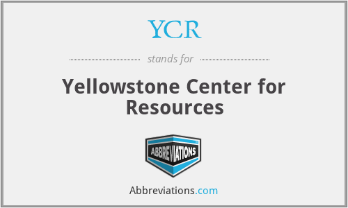 YCR - Yellowstone Center for Resources