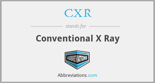 CXR - Conventional X Ray