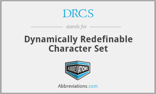 DRCS - Dynamically Redefinable Character Set