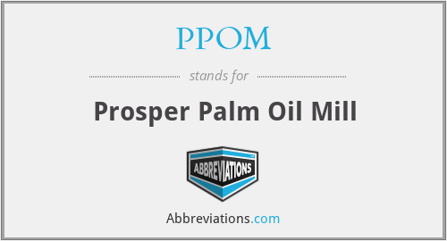 PPOM - Prosper Palm Oil Mill