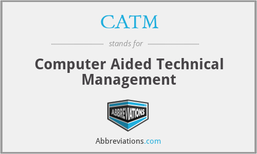 CATM - Computer Aided Technical Management