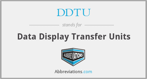 DDTU - Data Display Transfer Units