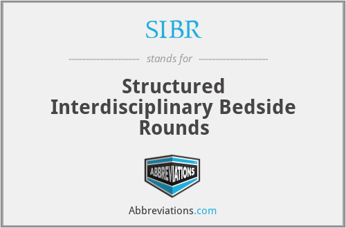 SIBR - Structured Interdisciplinary Bedside Rounds