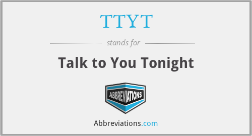 TTYT - Talk to You Tonight