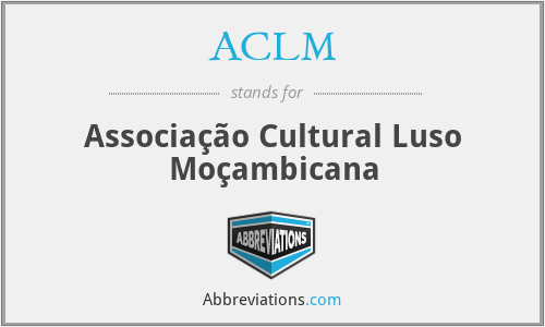 ACLM - Associação Cultural Luso Moçambicana