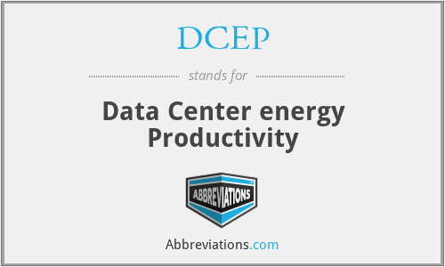 DCEP - Data Center energy Productivity