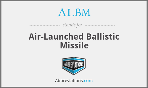 ALBM - Air-Launched Ballistic Missile