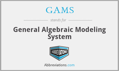 GAMS - General Algebraic Modeling System