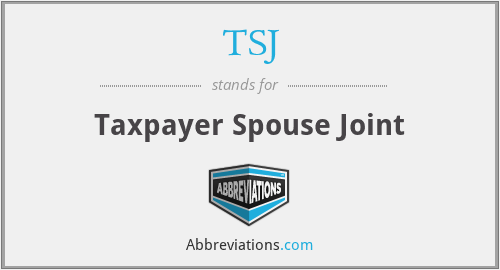 TSJ - Taxpayer Spouse Joint